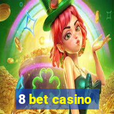 8 bet casino